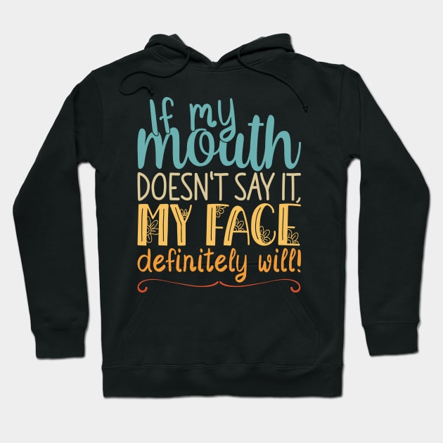 If My Mouth Doesnt Say It | Retro Colors Text Womens Funny Hoodie by Estrytee